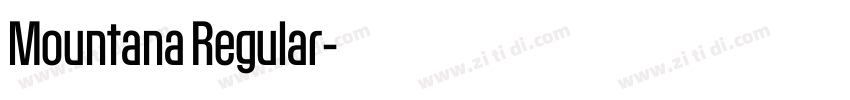 Mountana Regular字体转换 Mountana Regular字体转换